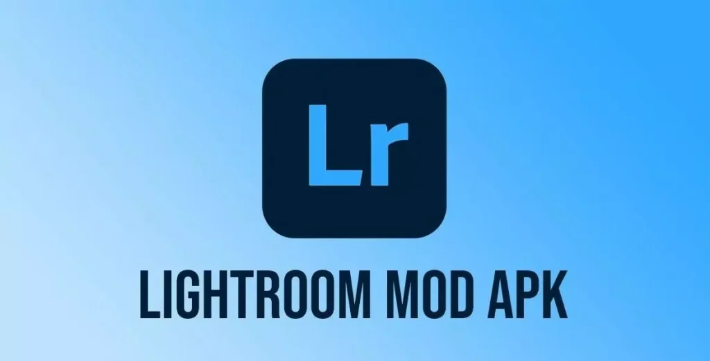 Title: Download Lightroom Mod APK – Unlock Premium Editing Features for Free