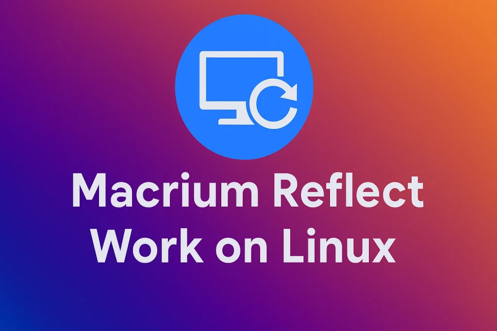 Macrium Reflect Work on Linux