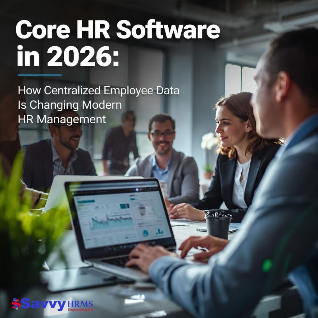 Core HR Software in 2026: How Centralized Employee Data Is Changing Modern HR Management